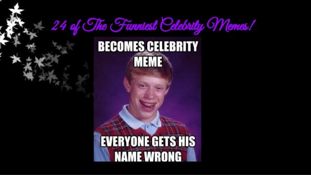 24 of the funniest celebrity memes! 24 of the funniest celebrity memes 1 638?cb=1402834075 24 of the funniest celebrity memes!